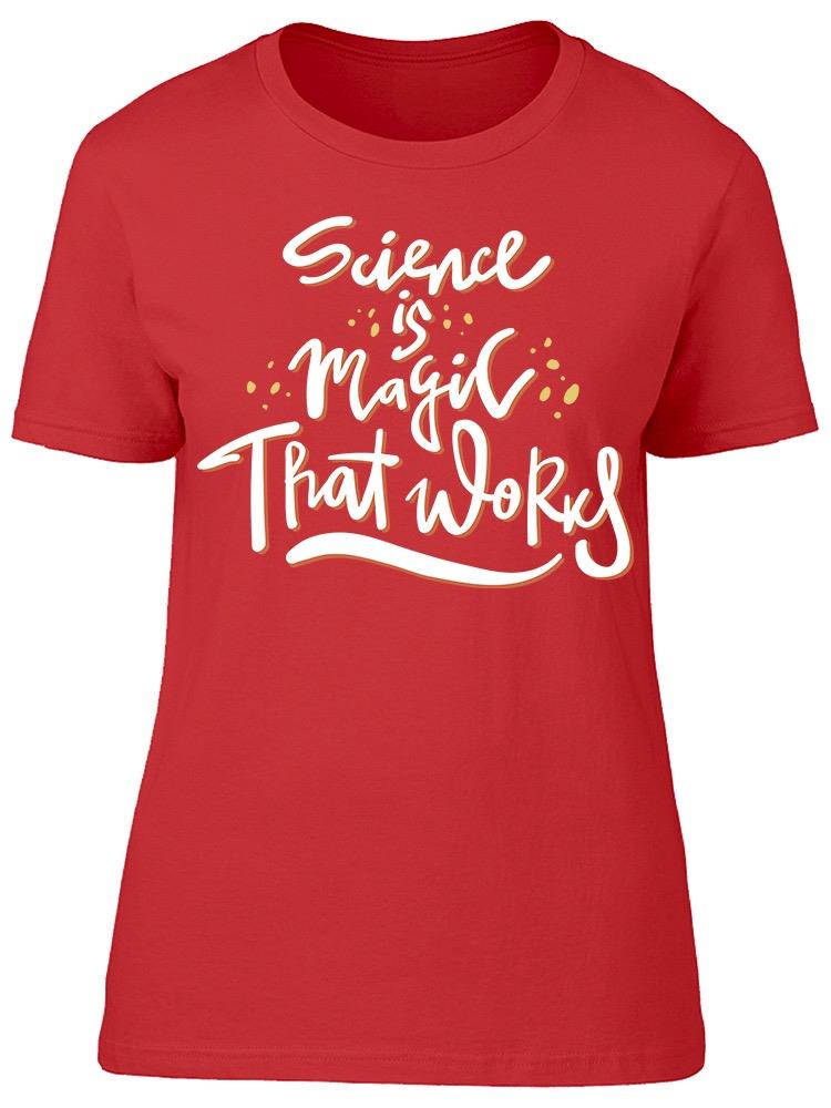 Science Is Magic Quote Tee Women's -Image by Shutterstock