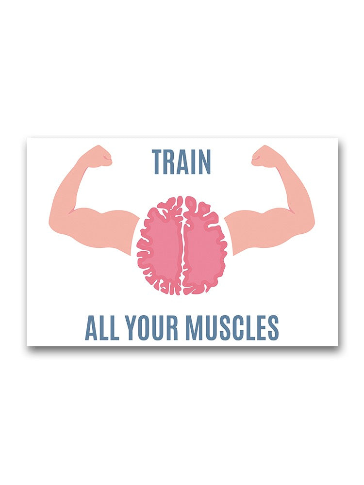 Brain: Train All Your Muscles Poster -Image by Shutterstock