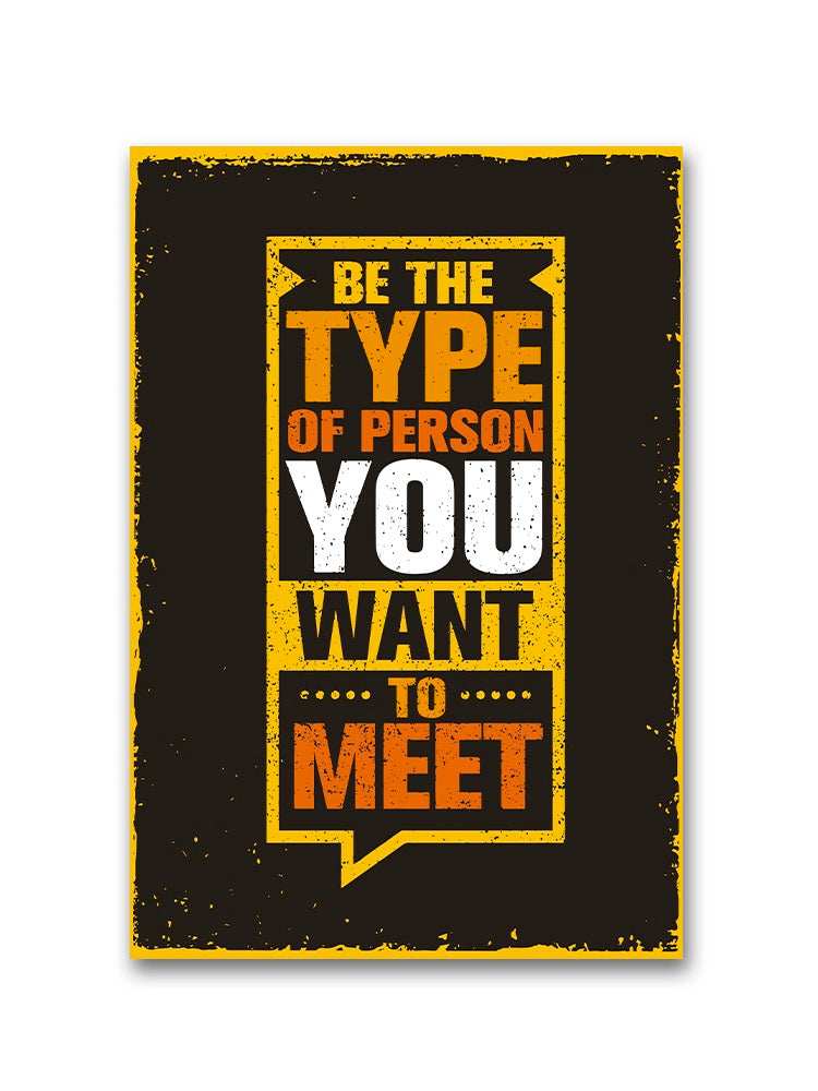 Be Who You Want To Meet  Poster -Image by Shutterstock