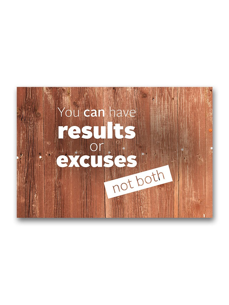 Results Or Excuses Motivation  Poster -Image by Shutterstock