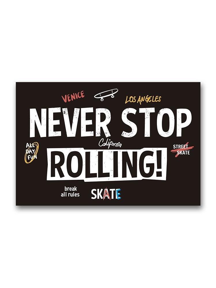 Never Stop Rolling! Poster -Image by Shutterstock