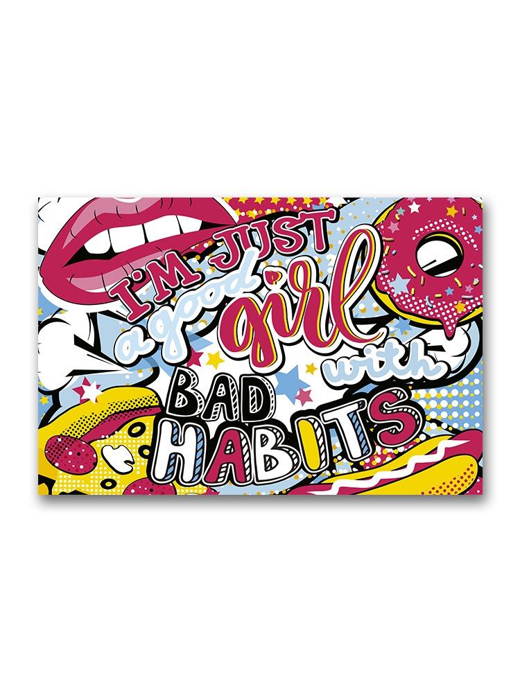 Just A Good Girl With Bad Habits Poster -Image by Shutterstock