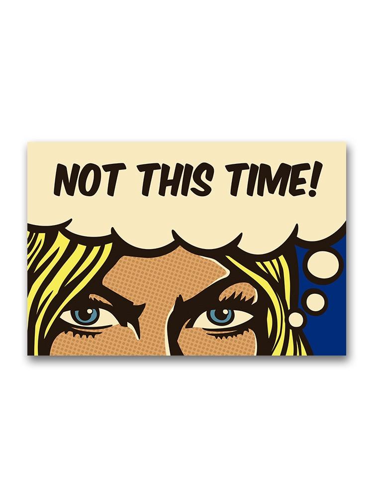 Comic Woman, Not This Time! Poster -Image by Shutterstock