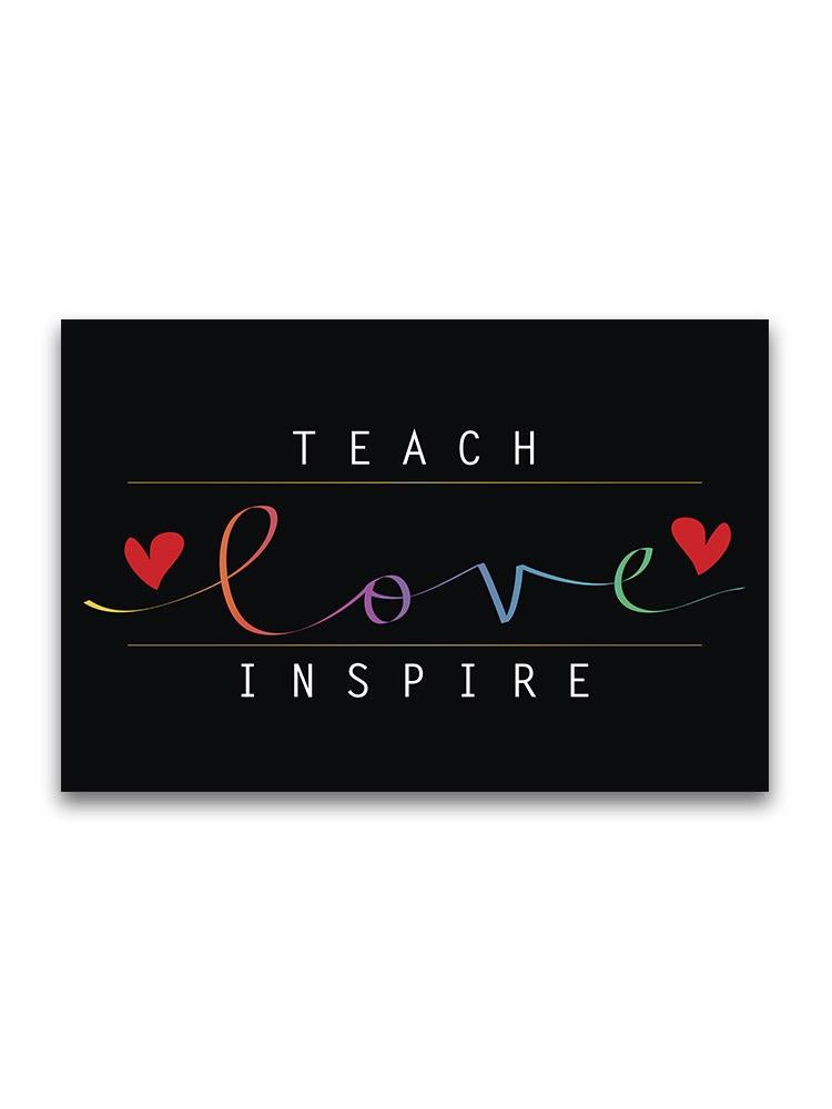 Teach Love, Inspire Poster -Image by Shutterstock