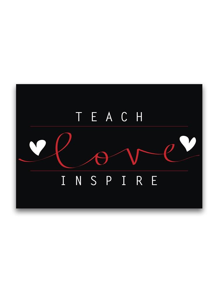 Teach And Love, Inspire Poster -Image by Shutterstock