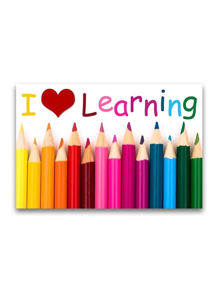 Love Learning, Coloring Pencils Poster -Image by Shutterstock