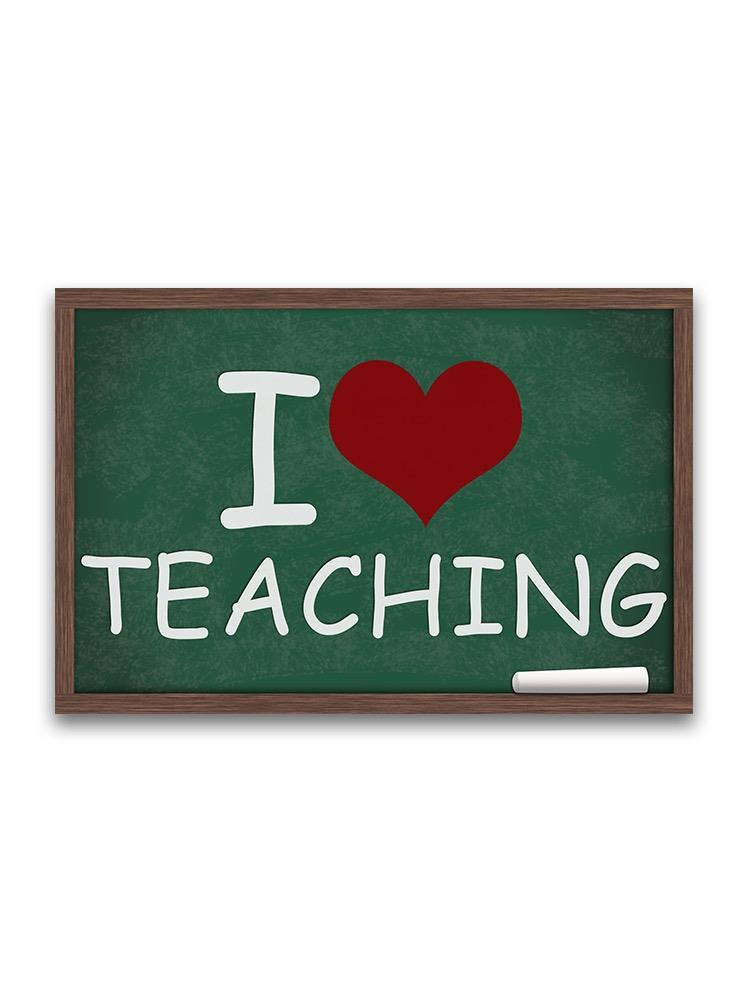 Chalkboard. I Love Teaching Poster -Image by Shutterstock