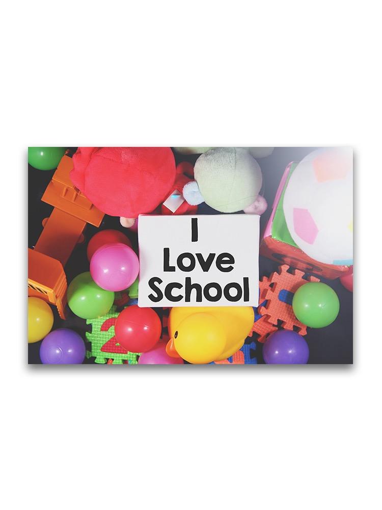I Love School, Toys And Note Poster -Image by Shutterstock