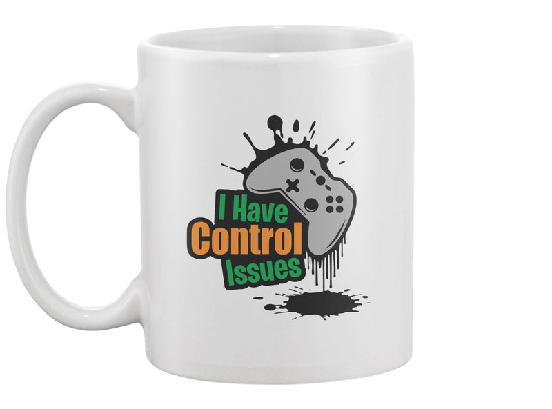 I Have Control Issues Design Mug -Image by Shutterstock