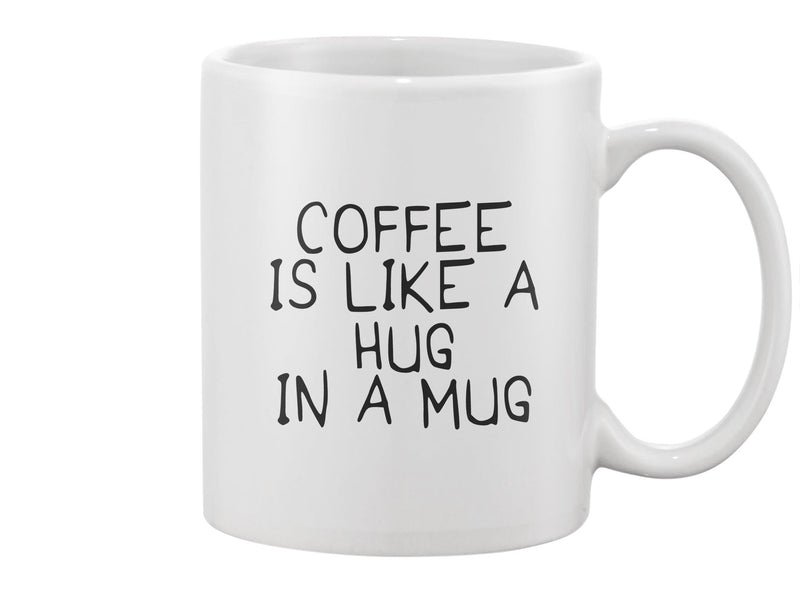 Coffee Is Like A Hug Mug -Image by Shutterstock