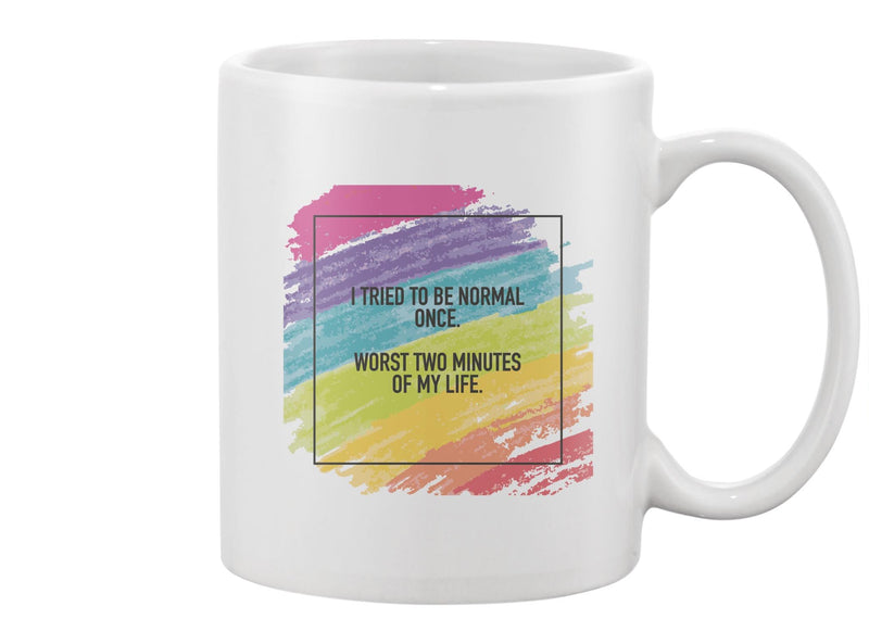 I Tried To Be Normal Once Mug -Image by Shutterstock