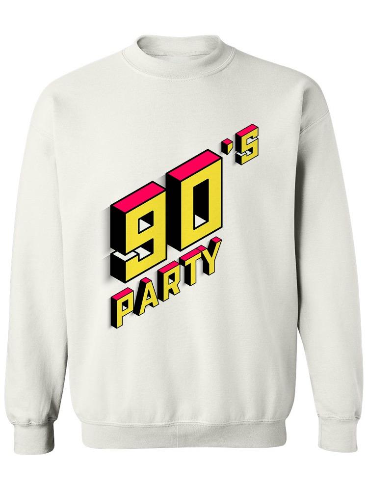 The 90s Party Sweatshirt Women's -Image by Shutterstock