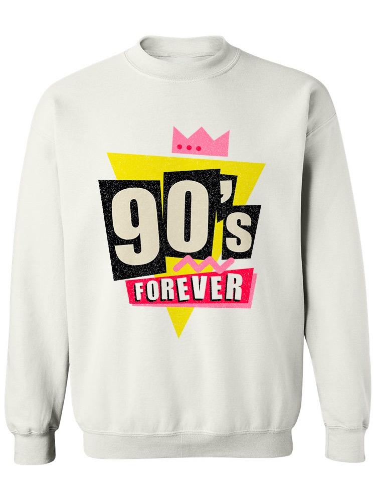 Nineties Forever. Sweatshirt Women's -Image by Shutterstock