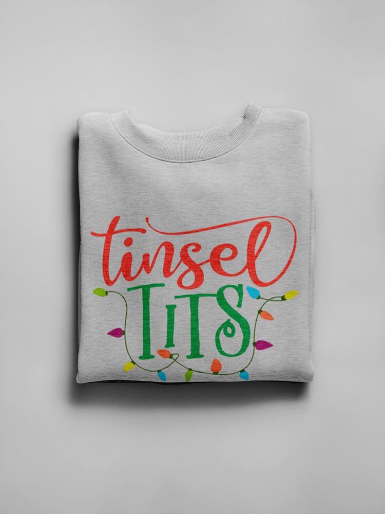 Tinsel Tits Phrase Sweatshirt Women's -Image by Shutterstock