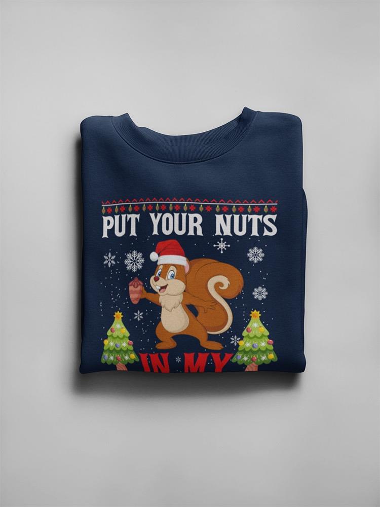 Put Your Nuts In My Mouth Phrase Sweatshirt Men's -Image by Shutterstock