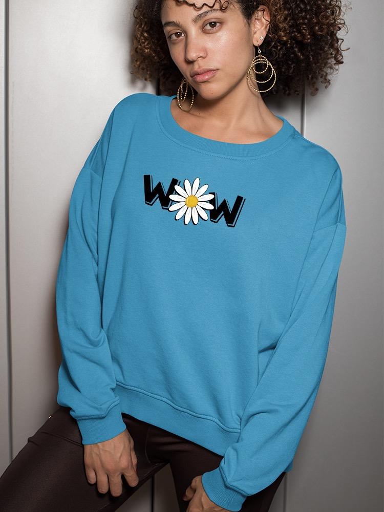 Wow Daisy Banner. Sweatshirt Women's -Image by Shutterstock