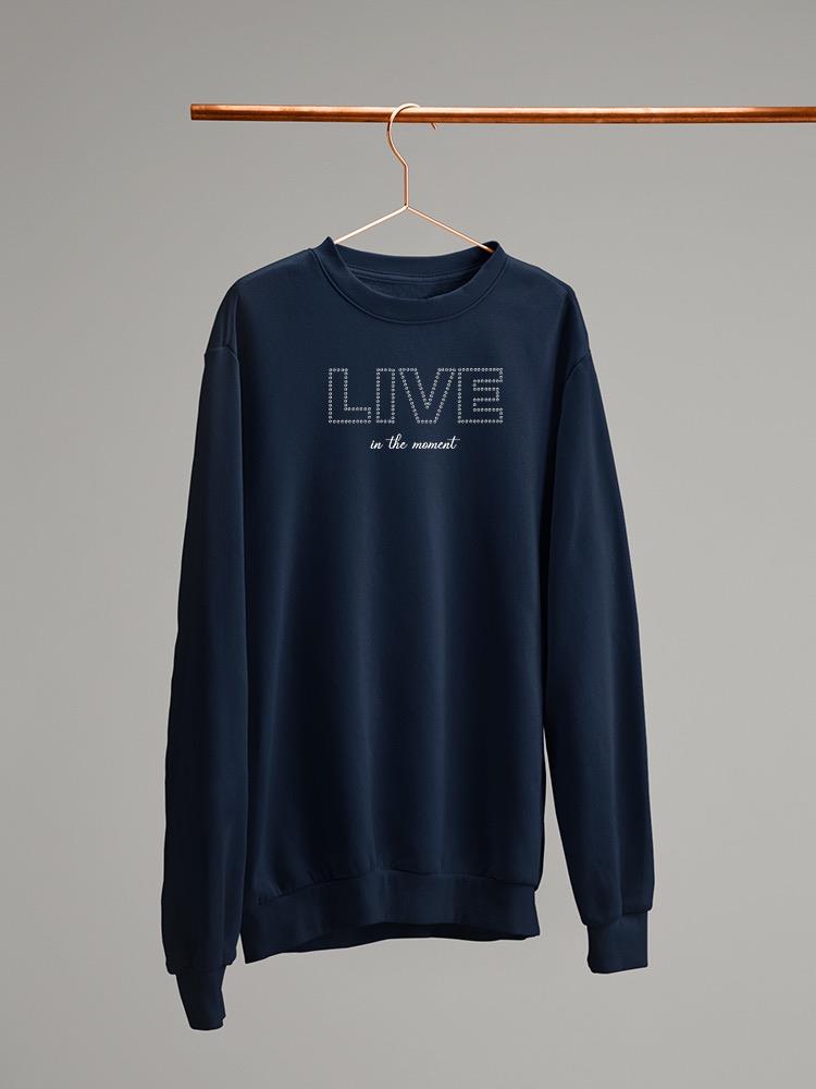 Live In The Moment Banner Sweatshirt Women's -Image by Shutterstock