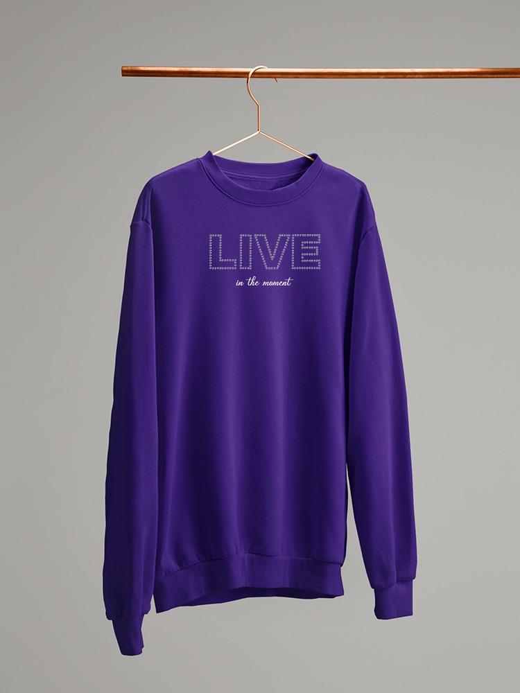 Live In The Moment Banner Sweatshirt Women's -Image by Shutterstock