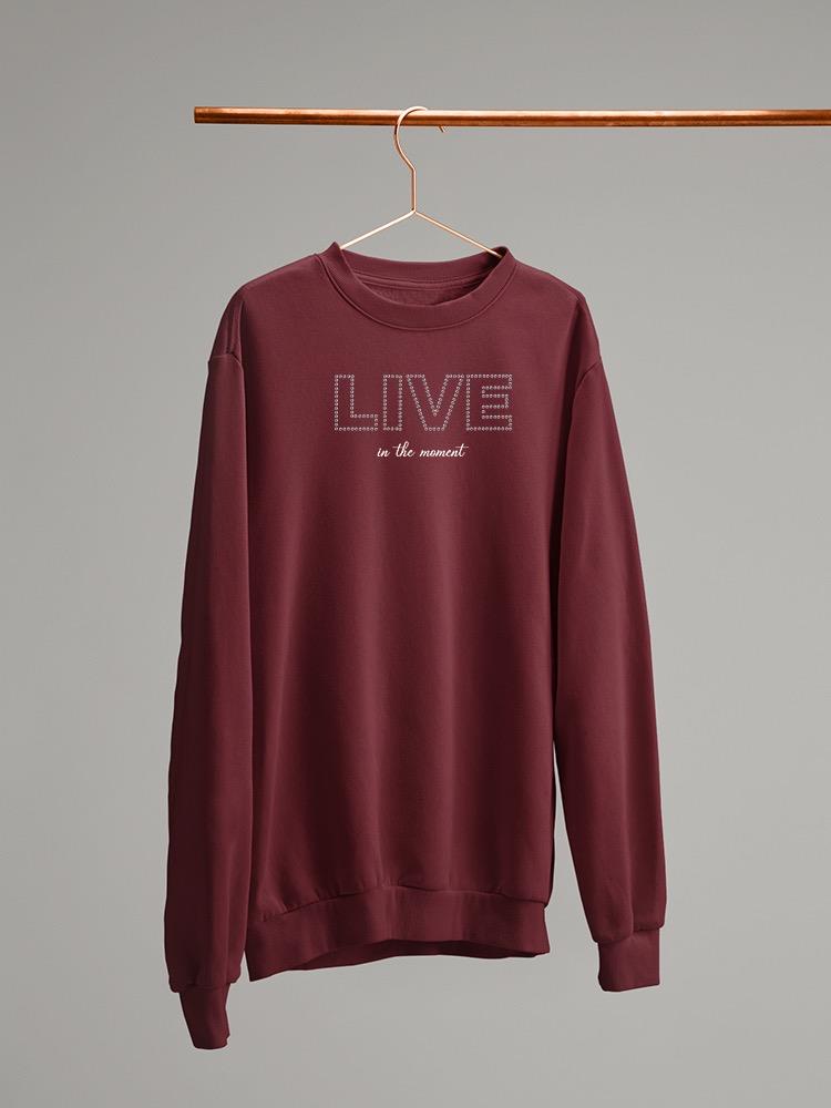 Live In The Moment Banner Sweatshirt Women's -Image by Shutterstock