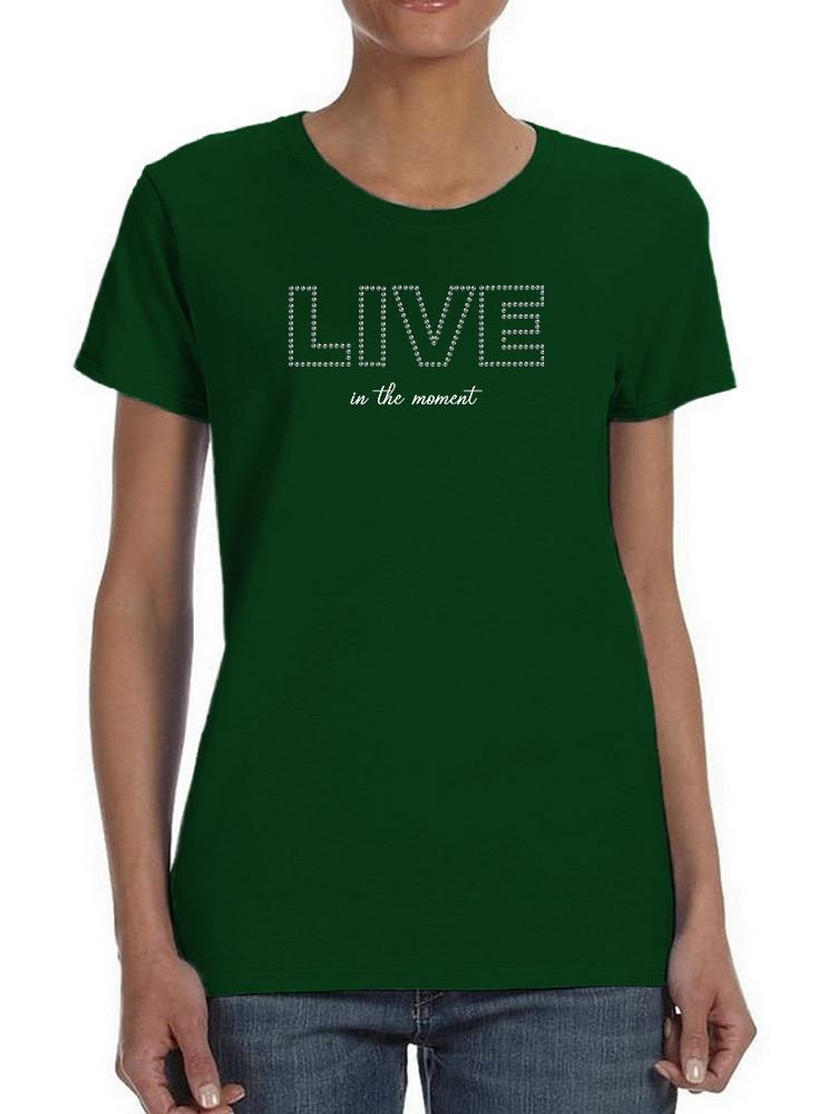 Live In The Moment Banner T-shirt Women's -Image by Shutterstock
