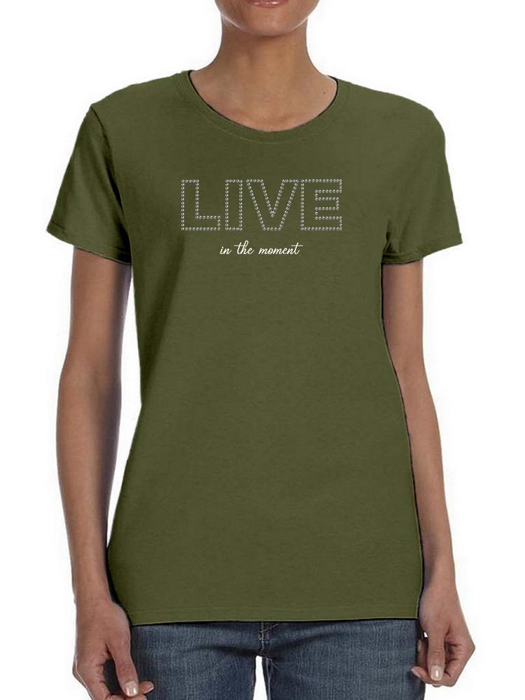 Live In The Moment Banner T-shirt Women's -Image by Shutterstock