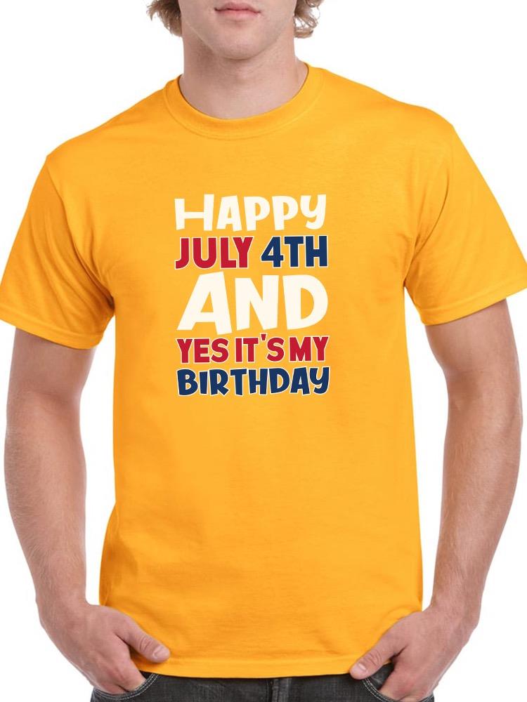 July 4Th Is My Birthday T-shirt -Image by Shutterstock