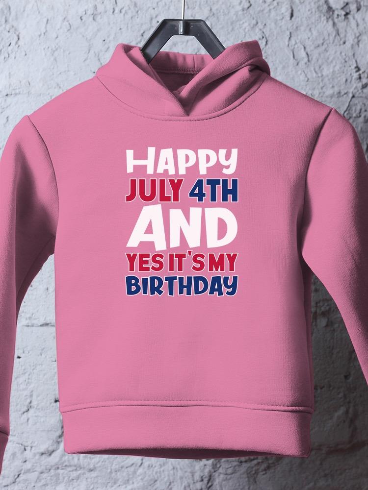 July 4Th Is My Birthday Hoodie -Image by Shutterstock