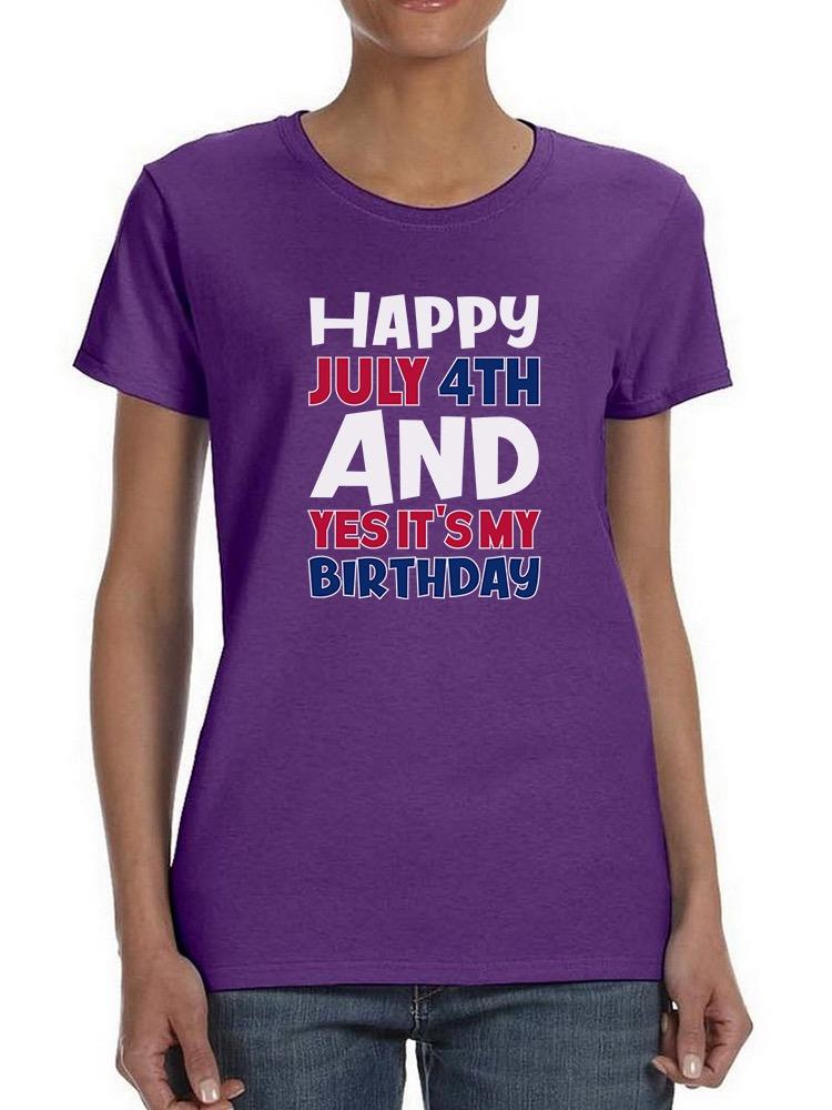 July 4Th Is My Birthday T-shirt -Image by Shutterstock