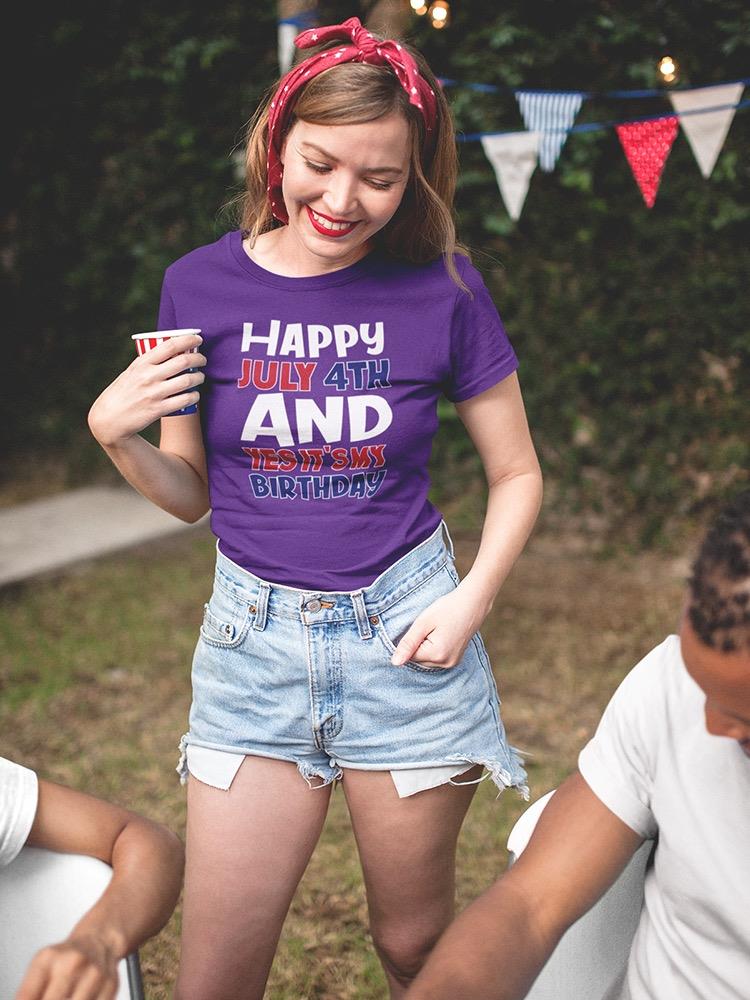 July 4Th Is My Birthday T-shirt -Image by Shutterstock