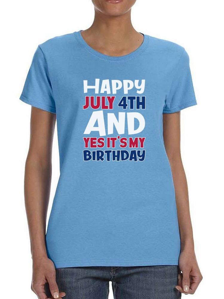 July 4Th Is My Birthday T-shirt -Image by Shutterstock