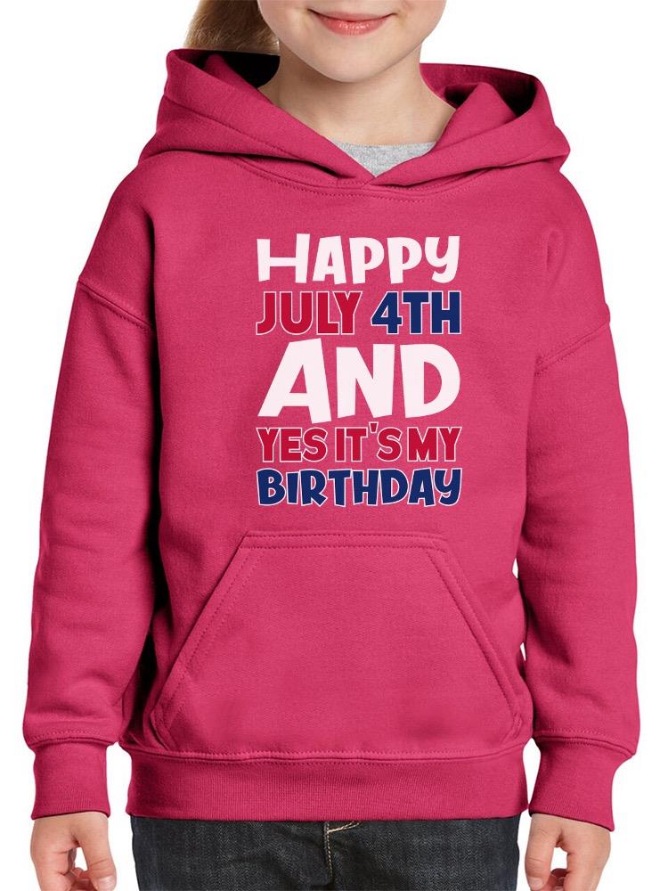 July 4Th Is My Birthday Hoodie -Image by Shutterstock
