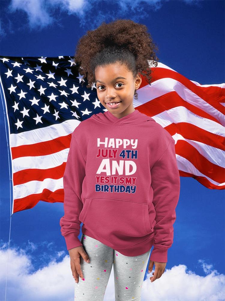 July 4Th Is My Birthday Hoodie -Image by Shutterstock