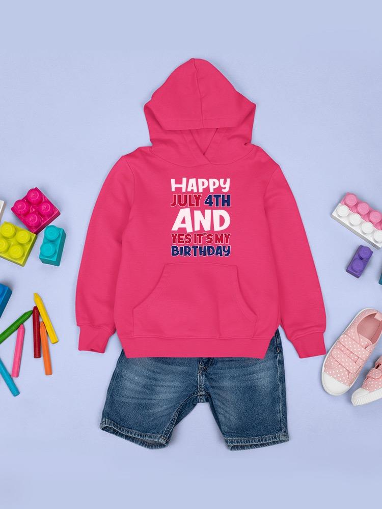July 4Th Is My Birthday Hoodie -Image by Shutterstock