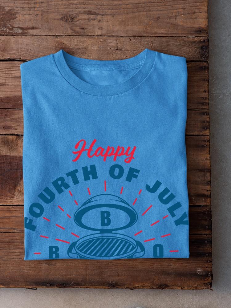 Happy 4Th July Bbq T-shirt -Image by Shutterstock