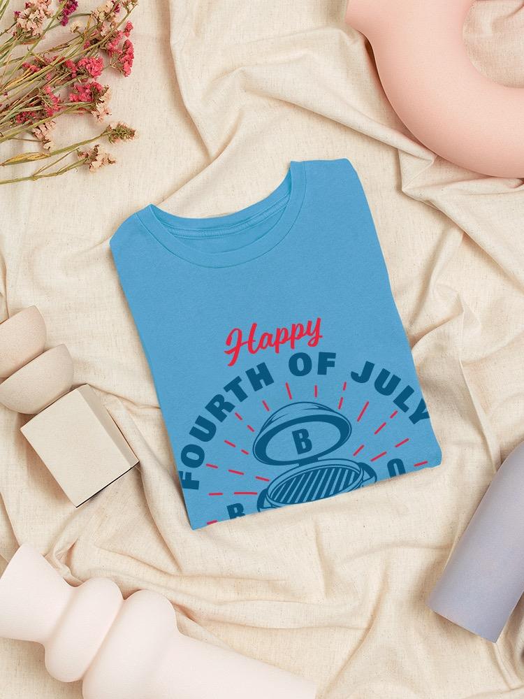 Happy 4Th July Bbq T-shirt -Image by Shutterstock