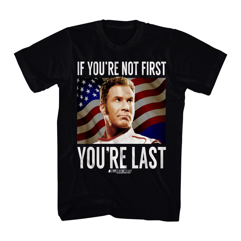 If You're Not First You're Last Talladega Nights Men's T-shirt