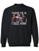 There He Is I See Him! Sweatshirt Men's -T-Line Designs