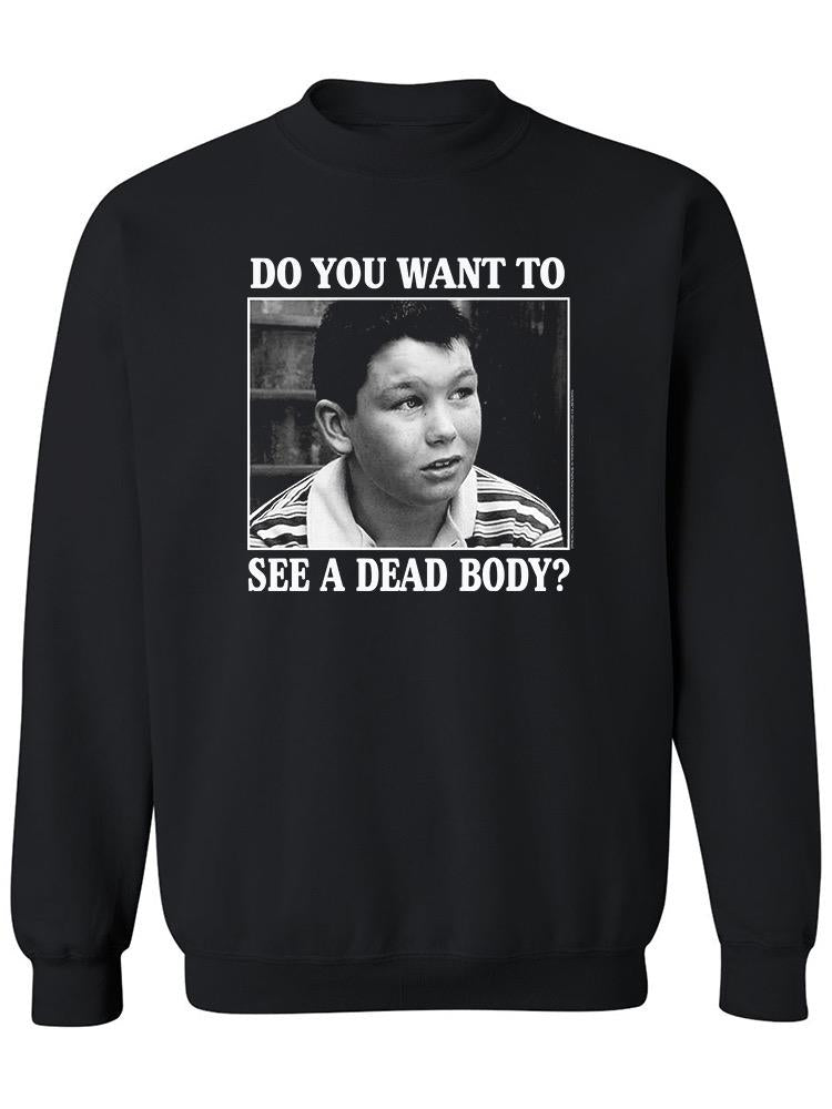 Vern Saw A Dead Body Sweatshirt Men's -T-Line Designs
