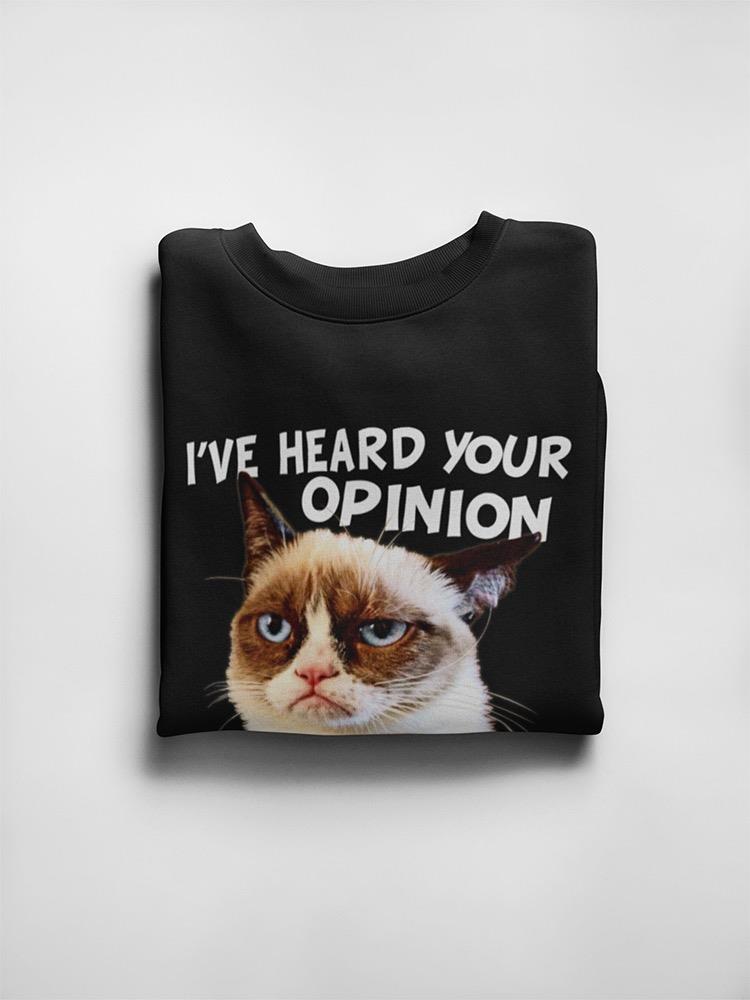 Grumpy Cat: I've Heard Your Opinion Cat Sweatshirt Women's -T-Line Designs