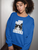 Sucks Grumpy Cat Sweatshirt Women's -T-Line Designs