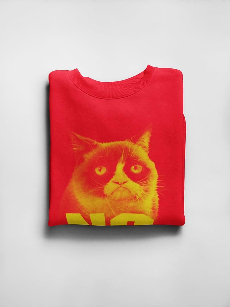 Grumpy Cat With The Word No Sweatshirt Women's -T-Line Designs