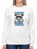 Grumpy Cat And Quote Sweatshirt Women's -T-Line Designs