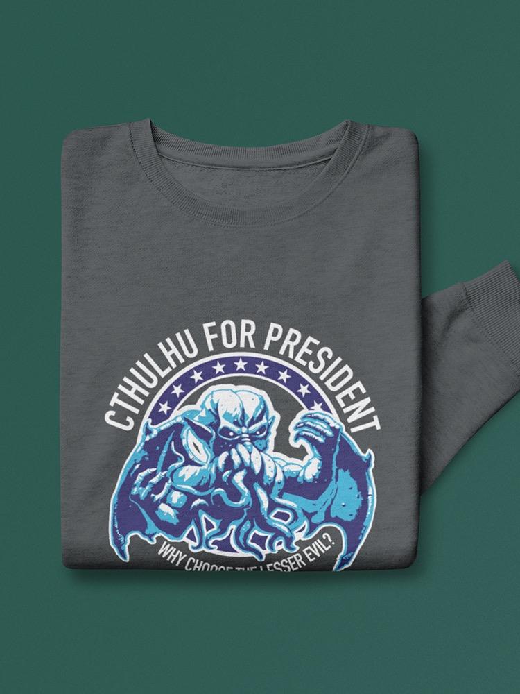 Cthulhu Greater Evil President Sweatshirt Men's -T-Line Designs