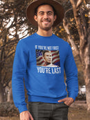 You're Last If You're Not First Sweatshirt Men's -T-Line Designs