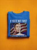 You're Last If You're Not First Sweatshirt Men's -T-Line Designs