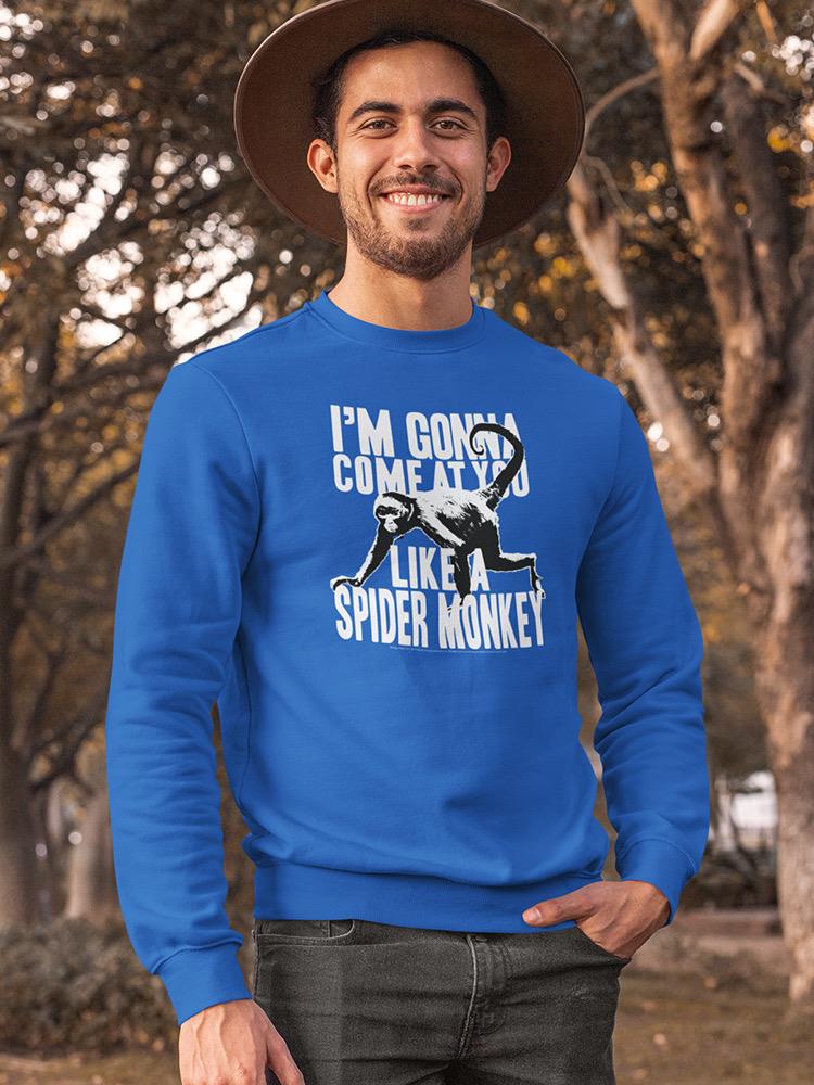 Come Like A Spider Monkey Sweatshirt Men's -T-Line Designs