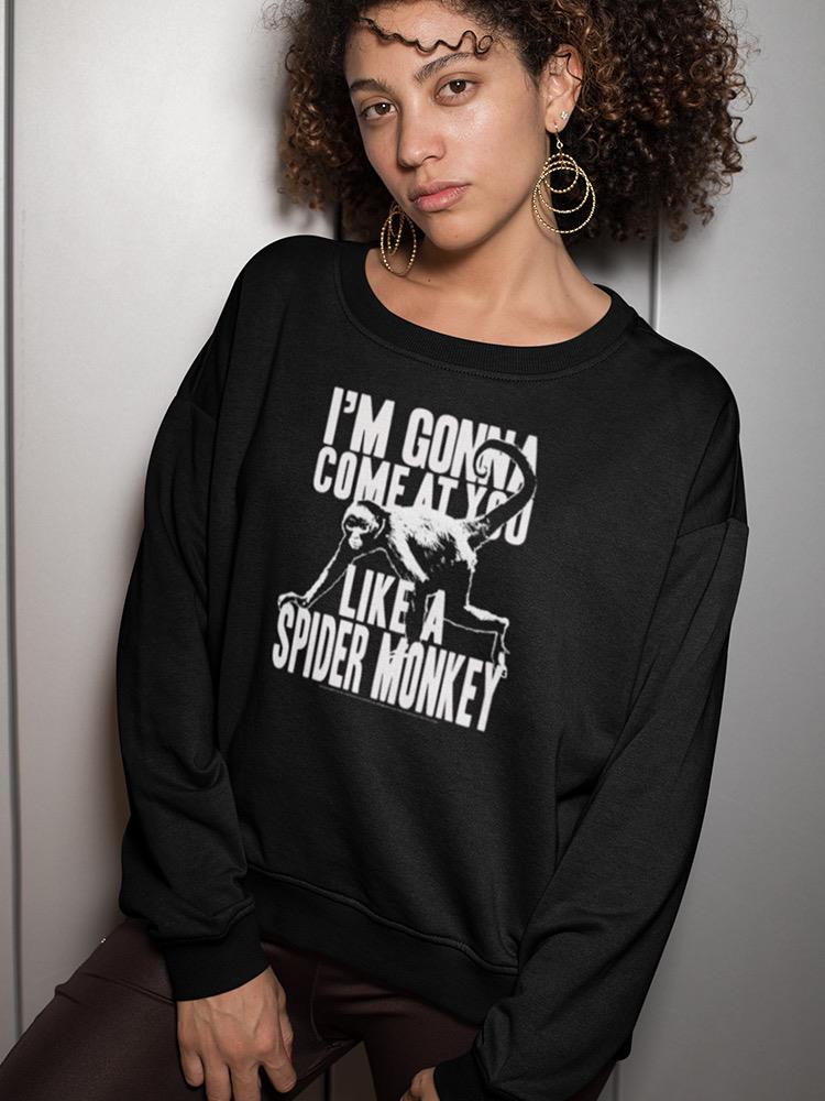 Just Like A Spider Monkey Sweatshirt Women's -T-Line Designs
