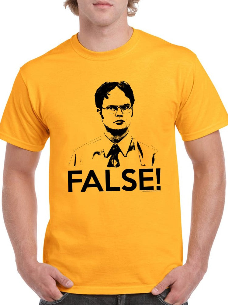 False! Dwight, The Office  Tee Men's