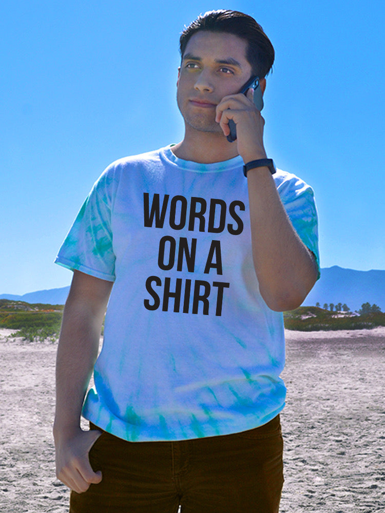Words On A Shirt Tie-Dye Cyclone -