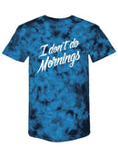 Don't Do Mornings Tie-Dye Crystal -